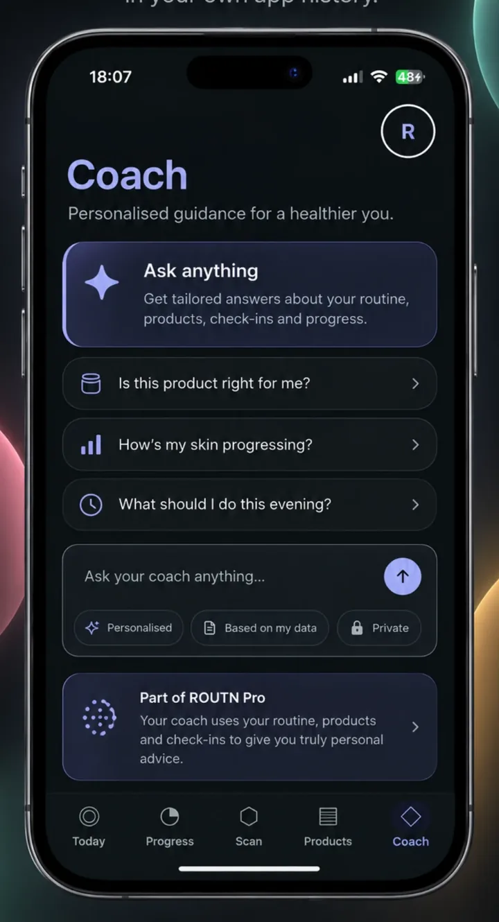 The Coach screen: ask anything, with example questions and the note that your Coach uses your routine, products and check-ins.